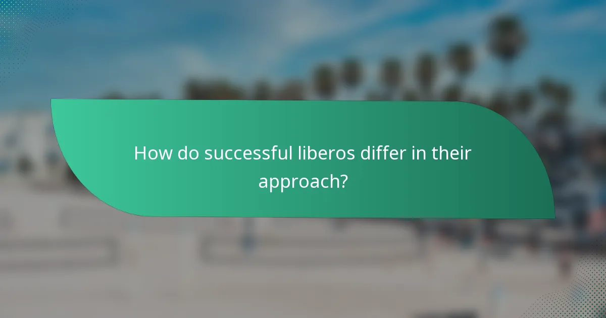 How do successful liberos differ in their approach?
