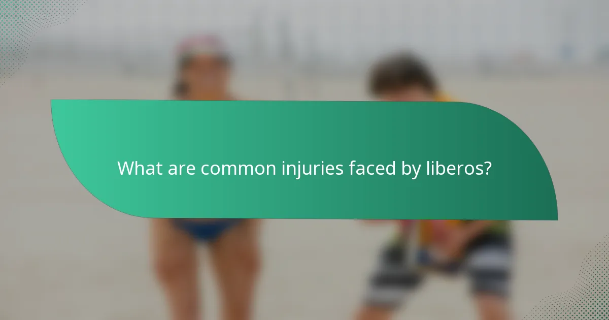 What are common injuries faced by liberos?