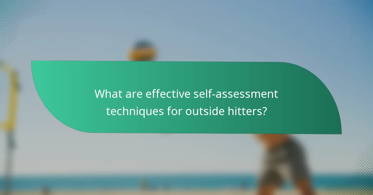 What are effective self-assessment techniques for outside hitters?
