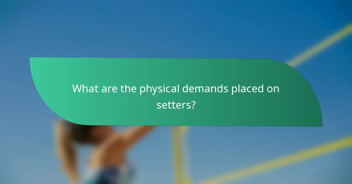 What are the physical demands placed on setters?