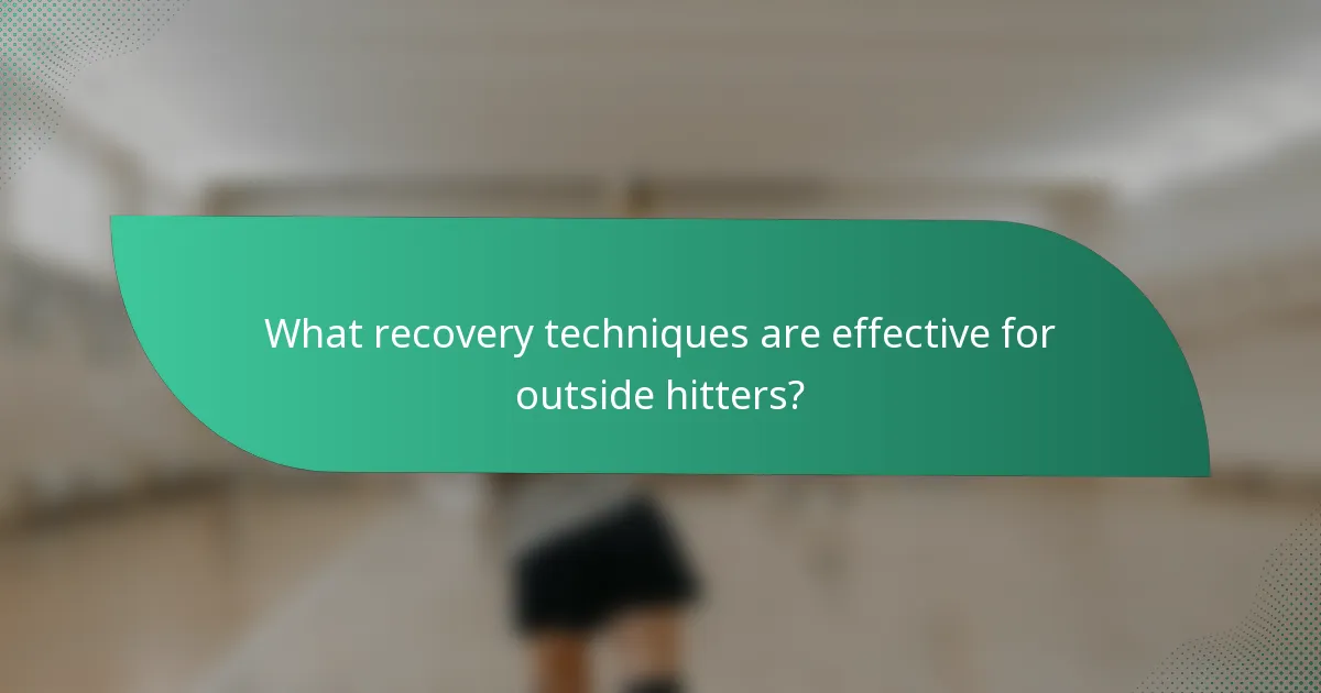 What recovery techniques are effective for outside hitters?