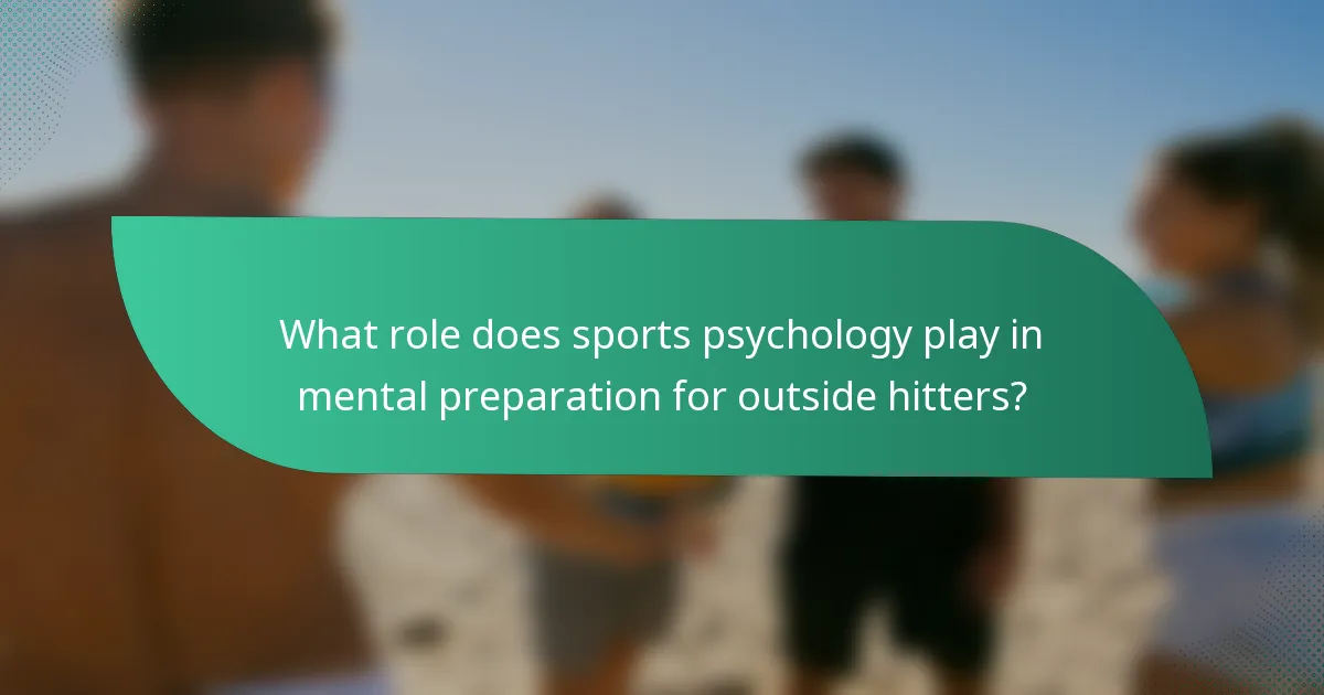 What role does sports psychology play in mental preparation for outside hitters?