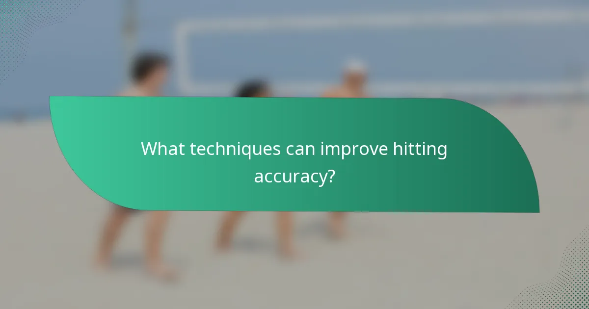 What techniques can improve hitting accuracy?