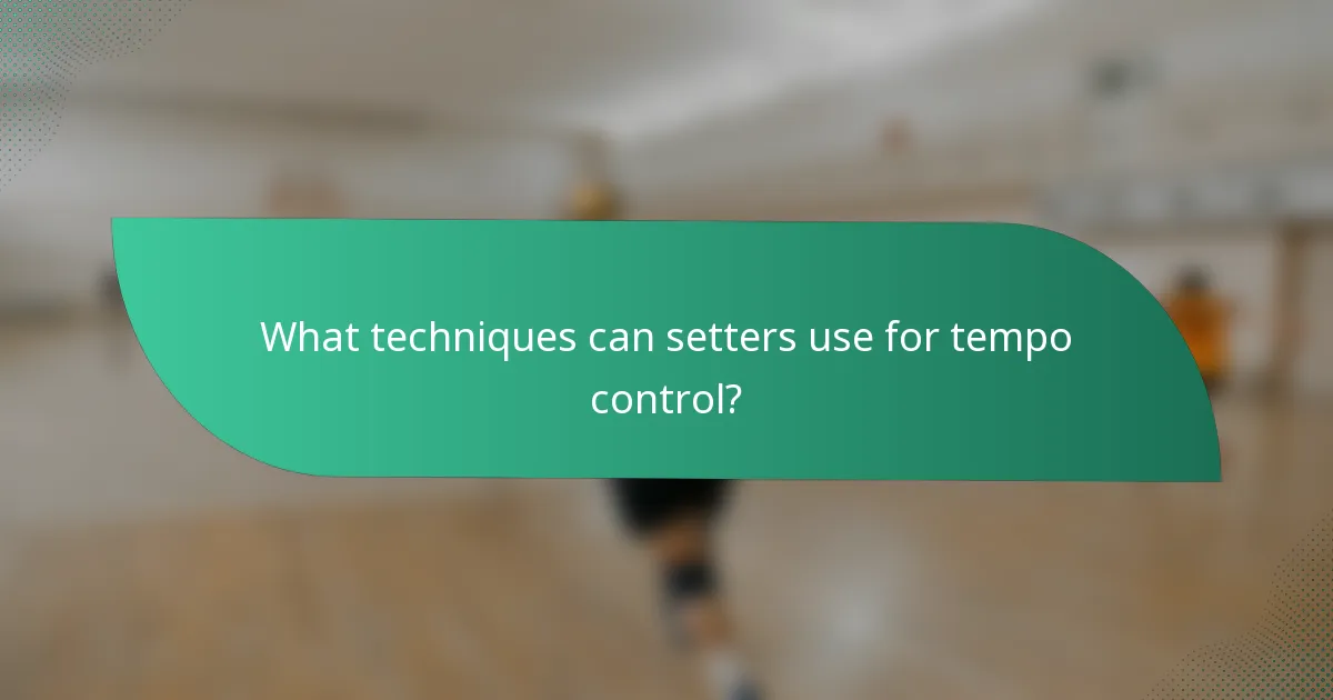 What techniques can setters use for tempo control?