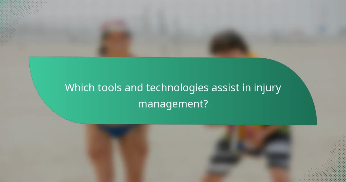 Which tools and technologies assist in injury management?